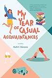 My Year of Casual Acquaintances: A Novel (The South Bay Series Book 1)