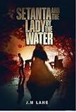 Setanta and The Lady by the Water : The Raven Chronicles Book 1