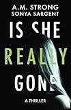 Is She Really Gone (Patterson Blake FBI Mystery Thrillers)