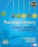 Teaching Literacy in the Visible Learning Classroom, Grades K-5 (Corwin Literacy)
