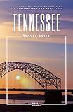 Tennessee Travel Guide: The Volunteer State Bucket List: 100 Destinations You Must Visit (Travel Guides By DLM)