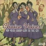 Choice Voices: Pop Vocal Group Gems of the 50's