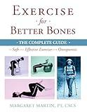 Exercise for Better Bones: The Complete Guide to Safe and Effective Exercises for Osteoporosis