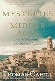 Mysteries of the Middle Ages: And the Beginning of the Modern World (The Hinges of History)