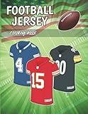 Football Jersey coloring Book: All 32 teams jerseys ready to color (for kids and adults)