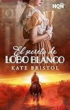 El secreto de Lobo Blanco (HQÑ nº 417) (Spanish Edition)