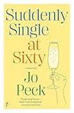Suddenly Single at Sixty: ‘Fresh and funny—best-friend material.’ Hannie Rayson