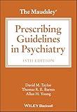 The Maudsley Prescribing Guidelines in Psychiatry (The Maudsley Prescribing Guidelines Series)