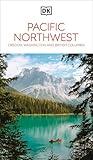DK Pacific Northwest: Oregon, Washington and British Columbia (Travel Guide)