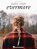 Taylor Swift - Evermore: Piano/Vocal/Guitar Songbook | 17 Songs from the Album | Sheet Music for Piano, Voice, and Guitar | Beginner to Advanced Players | Includes Lyrics and Guitar Chords