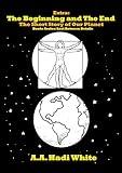 The Beginning and The End: The Short Story of Our Planet (Lost Between details)