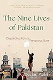The Nine Lives of Pakistan: Dispatches from a Precarious State