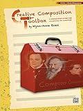 Creative Composition Toolbox, Bk 1: A Step-by-Step Guide for Learning to Compose