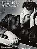 Billy Joel - Greatest Hits (Vol. I and II): Piano/Vocal/Guitar Songbook | 26 Hit Songs Transcribed for Piano Voice and Guitar | Sheet Music Collection for Beginners to Advanced Players