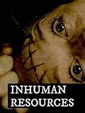 Inhuman Resources
