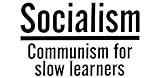 Socialism Communism for Slow Learners White Vinyl Decal Bumper Sticker