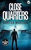 CLOSE QUARTERS an action packed, high-octane thriller (The Lone Mercenary Book 2)