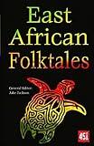 East African Folktales (The World's Greatest Myths and Legends)