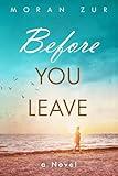 Before You Leave: A Novel