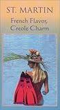 St. Martin: French Flavor, Creole Charm [VHS]