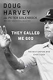 They Called Me God: The Best Umpire Who Ever Lived