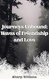 Journeys Unbound: Tides of Friendship and Love
