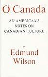 O Canada: An American's Notes on Canadian Culture