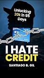 I HATE CREDIT: How I Unlocked $20,000 in 95 Days with Navy Federal