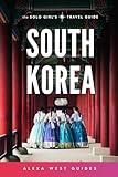 South Korea: The Solo Girl's Travel Guide: Travel Alone. Not Lonely.