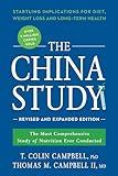 The China Study: The Most Comprehensive Study of Nutrition Ever Conducted and the Startling Implications for Diet, Weight Loss, and Long-Term Health