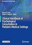 Clinical Handbook of Psychological Consultation in Pediatric Medical Settings (Issues in Clinical Child Psychology)