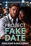 Project Fake Date: A BWWM Billionaire Romance (Billionaire Bliss)
