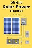 Off Grid Solar Power Simplified: For Rvs, Vans, Cabins, Boats and Tiny Homes