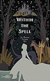 Within the Spell (The Journey Series (Fairytales Retold))