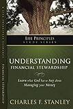 Understanding Financial Stewardship (Life Principles Study Series)