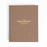 The Church History Handbook, Mocha Cloth Over Board, Full-Color Design, Studies, Commentary, Biographies, Charts, Maps, Timelines