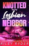 Knotted by My Lesbian Neighbor: An FF Werewolf Shifter Erotica (Paranormal Passions)