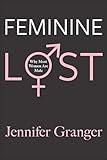 Feminine Lost: Why Most Women are Male
