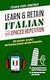 Learn & Retain Italian with Spaced Repetition: 700+ Anki Notes for Level I with Vocabulary, Grammar, & Audio Pronunciation (Learn & Retain Languages with Spaced Repetition)