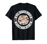 Well Behaved Women Rarely Make History, Woman History Month T-Shirt