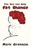The One and Only Fat Chance