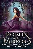 Poison and Mirrors [A Twisted Fairy Tale, #5]