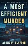 A Most Efficient Murder: A 1920s Country House Mystery (The Mr. Quayle Mysteries Book 1)