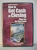 Carleton H. Sheets : How to Get Cash at Closing When You Buy Real Estate