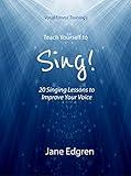 Vocal Fitness Training's Teach Yourself to Sing!: 20 Singing Lessons to Improve Your Voice – Vocal Exercises and Instruction with Audio and Video Online Resources