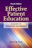 Effective Patient Education: A Guide to Increased Adherence: .