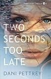 Two Seconds Too Late (Jeopardy Falls Book #2): (A Forced Proximity Romantic Suspense Thriller Book Set in New Mexico)
