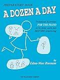 A Dozen a Day Preparatory Book -Technical Exercises for Piano | Beginner Piano Technique Exercises for Kids | Piano Method Book for Finger Strength ... Warmups for Students (A Dozen a Day Series)