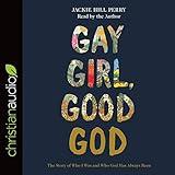 Gay Girl, Good God: The Story of Who I Was, and Who God Has Always Been