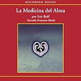 La medicina del alma [The Medicine of the Soul (Texto Completo)]